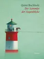 Der Sammler der Augenblicke Buchholz, Quint:
