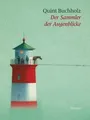 Der Sammler der Augenblicke von Buchholz, Quint | Buch | Zustand wie neu