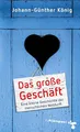 Das große Geschäft: Eine kleine Geschichte der menschlichen Notdurft