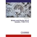 Britain and Charles XII of Sweden 1709-1719 von Coroban Costel / LAP LAMBERT Academic Publishing / Taschenbuch