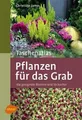 Taschenatlas Pflanzen für das Grab: 184 geeignete B... | Buch | Zustand sehr gut
