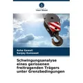 Schwingungsanalyse eines gerissenen freitragenden Trägers unter Grenzbedingungen von Asha Gawali/ Sanjay Kumawat / Verlag Unser Wissen / Taschenbuch