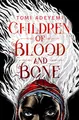 Children of Blood and Bone: A West African-inspired YA Fantasy, Filled with Dark Magic (Legacy of Orisha, 1)