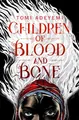 Children of Blood and Bone ~ Tomi Adeyemi ~  9781509871353