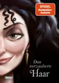 Disney Villains 5: Das verzauberte Haar Das Märchen von Rapunzel und ihrer St...