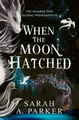 Sarah A. Parker When the Moon Hatched (Taschenbuch) Moonfall Series