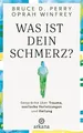 Was ist dein Schmerz?: Gespräche über Trauma, seelische Verletzungen und Heilung