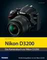 Profibuch Nikon D3200: Das Kamerabuch zur Nikon D3200