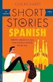 Short Stories in Spanish for Beginners: Read for pl by Richards, Olly 1473683254