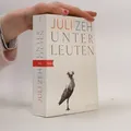 Unterleuten: Roman  |  Juli Zeh