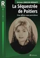 La Séquestrée de Poitiers: Une affaire sans précédent (Romans criminels)