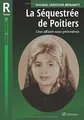 La Séquestrée de Poitiers: Une affaire sans précéde... | Buch | Zustand sehr gut