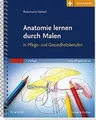 Anatomie lernen durch Malen: in Pflege- und Gesundh... | Buch | Zustand sehr gut