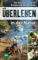 Überleben in der Natur: Der Survival-Guide für Europa und Buch Stocker, L
