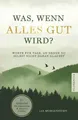 Was, wenn alles gut wird?: Worte für Tage, an denen... | Buch | Zustand sehr gut