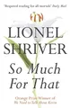 So Much for That by Lionel Shriver 0007271085 FREE Shipping