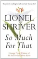 So Much for That von Shriver, Lionel | Buch | Zustand gut
