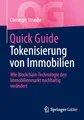 Quick Guide Tokenisierung von Immobilien: Wie Blockchain-Technologie den Immobilienmarkt nachhaltig verändert