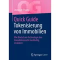 Quick Guide Tokenisierung von Immobilien von Christoph Straube / Springer Fachmedien Wiesbaden / Taschenbuch
