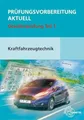 Prüfungsvorbereitung aktuell Kraftfahrzeugtechnik Teil 1 + Lösungen: Gesellenprüfung Teil 1