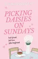 Belletristik Picking Daisies on Sundays The hopelessly romantic romcom readers ever Liana Cincotti