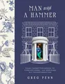 Man with a Hammer: From forgotten wreck to forever home – an inspiring DIY transformation - THE INSTANT SUNDAY TIMES BESTSELLER