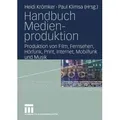 Handbuch Medienproduktion / VS Verlag für Sozialwissenschaften / Taschenbuch