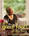 Maya Angelou Great Food, All Day Long (Gebundene Ausgabe) (US IMPORT)