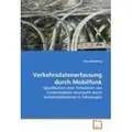Verkehrsdatenerfassung durch Mobilfunk Spezifikation einer Simulation von Funknetzdaten verursacht durch Verkehrsteilnehmer in Fahrzeugen