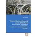 VDM Verkehrsdatenerfassung durch Mobilfunk (Deutsch, Timo Wäterling, 2009) (55201605)