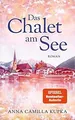 Das Chalet am See: Roman (Band 1) von Anna Kupka | Buch | Zustand gut