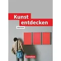 Kunst entdecken. Schülerbuch. Sekundarstufe 2