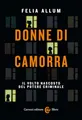 Donne di camorra. Il volto nascosto del potere criminale (Le sfere)