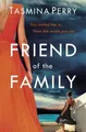 Friend of the Family: You invited her in. Now she wants you out. The gripping