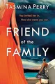 Friend of the Family: You invited her in. Now she wants you out., Perry, Tasmina