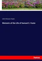John Parsons Foote | Memoirs of the Life of Samuel E. Foote | Taschenbuch (2017)