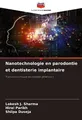 Nanotechnologie en parodontie et dentisterie implantaire Lokesh J. Sharma