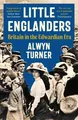 Little Englanders: Britain in the Edw..., Turner, Alwyn