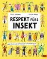 Respekt fürs Insekt: Wir räumen auf, füttern und versorgen euch!