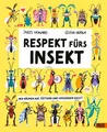Respekt fürs Insekt Wir räumen auf, füttern und versorgen euch!