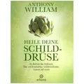 Arkana Heile deine Schilddrüse (Anthony William, William Anthony, Deutsch) (9783442342365)