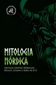 Mitologia Nórdica: Antigos Contos Nórdicos, Deuses, Lendas e Seres de A-Z