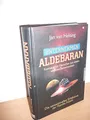 Unternehmen Aldebaran: Kontakte mit Menschen aus einem anderen Sonnensystem / Die sensationellen Erlebnisse der Familie Feistle