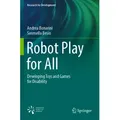Robot Play for All von Andrea Bonarini/ Serenella Besio / Springer International Publishing / Taschenbuch
