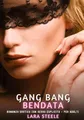 Gang Bang Bendata: Romanzo Erotico con Sesso Esplicito per Adulti (Raccolta di Romanzi di Passione per Adulti e per Coppie. Trame Sexy e Hot. Vietato ... Storie Erotiche Hard con Scene Esplicite.)
