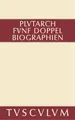 Fünf Doppelbiographien: Teil 1: Alexandros und Caesar. Aristeides und Marcus Cato. Perikles und Fabius Maximus. Teil 2: Gaius Marius und Alkibiades. ... Griechisch und deutsch (Sammlung Tusculum)