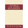 Fünf Doppelbiographien. Teil 1: Alexandros und Caesar. Aristeides und Marcus Cato. Perikles und Fabius Maximus. Teil 2: Gaius Marius und Alkibiades.