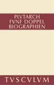 Fünf Doppelbiographien. Teil 1: Alexandros und Caesar. Aristeides und Marcus Cat
