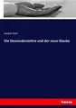Die Descendenzlehre und der neue Glaube Joseph Kuhl