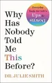 Why Has Nobody Told Me This Before? von Smith, Dr. ... | Buch | Zustand sehr gut